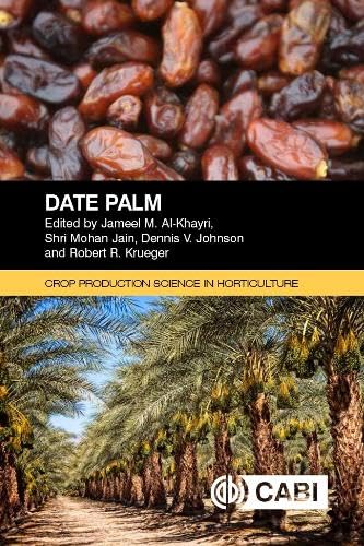 Date Palm Crop Production Science In Horticulture Edited By Jameel M Alkhayri
