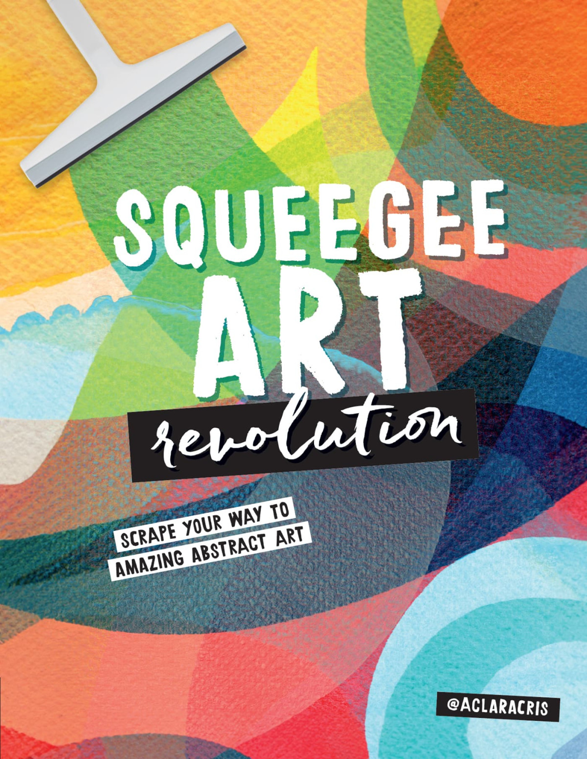Squeegee Art Revolution Clara Cristina De Souza Rego