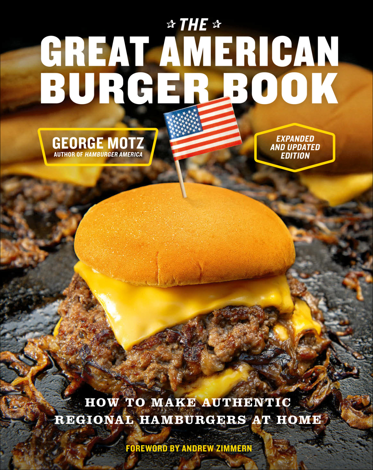 The Great American Burger Book Expanded And Updated Edition George Motz