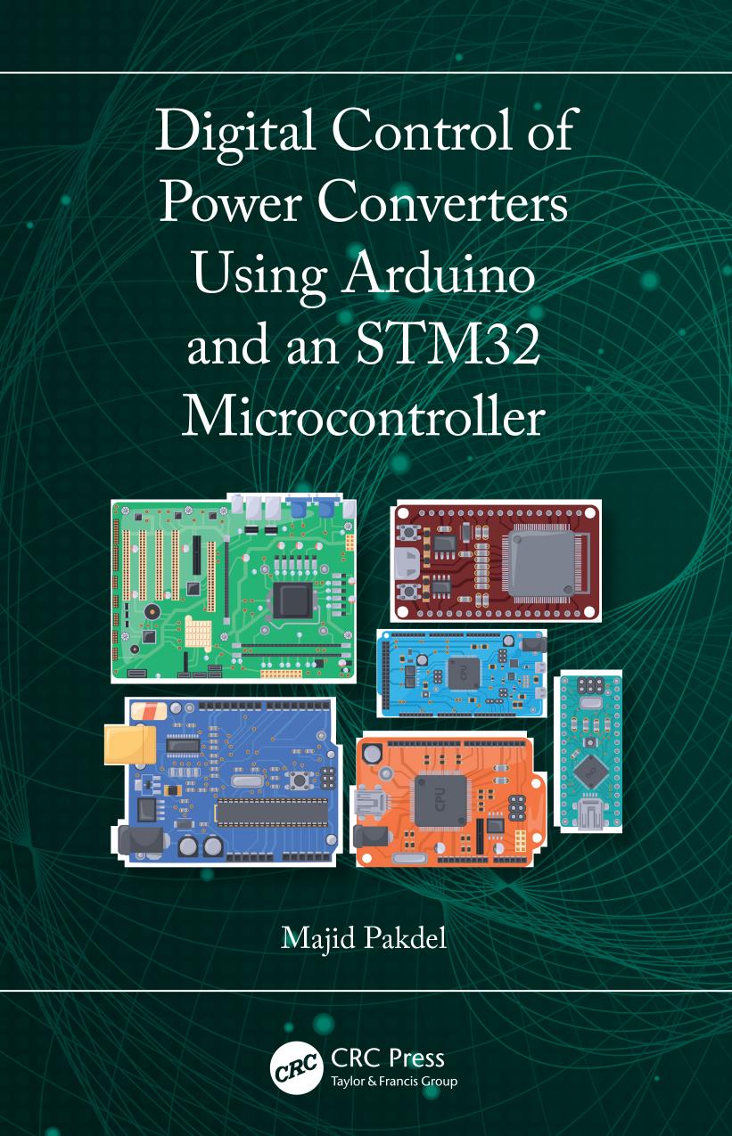 Digital Control Of Power Converters Using Arduino And An Stm32 Microcontroller Majid Pakdel