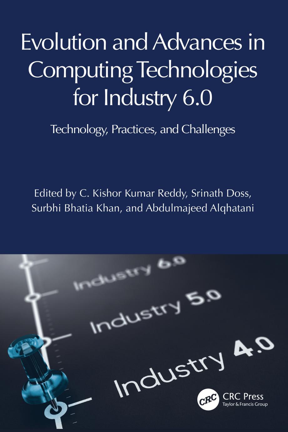 Evolution And Advances In Computing Technologies For Industry 60 Technology Practices And Challenges C Kishor Kumar Reddy Srinath Doss Surbhi Bhatia Khan Abdulmajeed Alqhatani