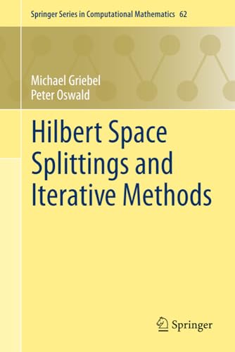 Hilbert Space Splittings And Iterative Methods 2024th Edition Michael Griebel