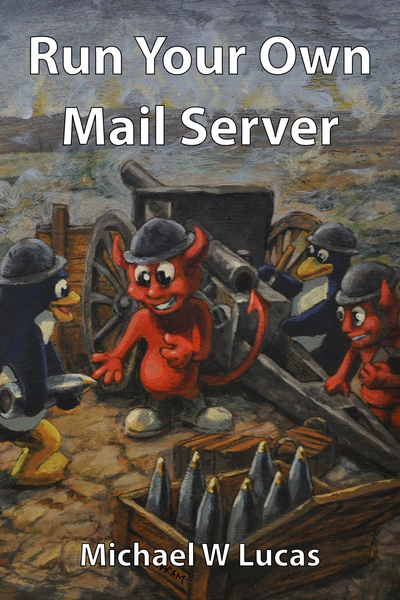 Run Your Own Mail Server 1st Edition Michael W Lucas