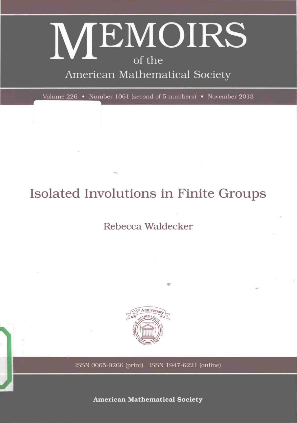 Isolated Involutions In Finite Groups Volume 226number 1061second Of 5 Numbers November2013 2013th Edition Rebecca Waldecker