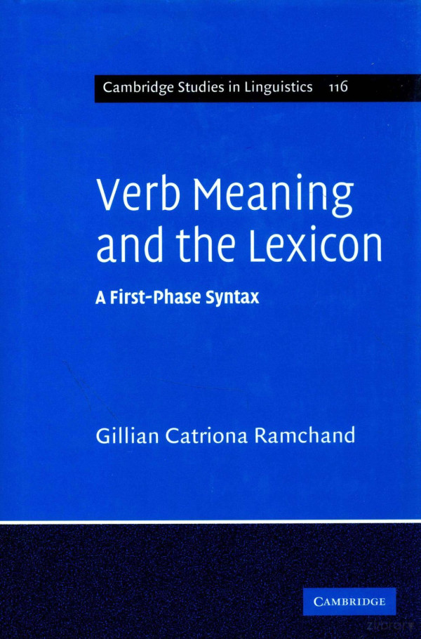 Verb Meaning And The Lexicon A Firstphase Syntax 2008th Edition Gillian Catriona Ramchand