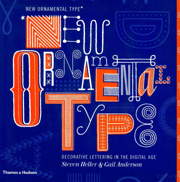 New Ornamental Type Decorative Lettering In The Digital Age 2010th Edition Steven Heller