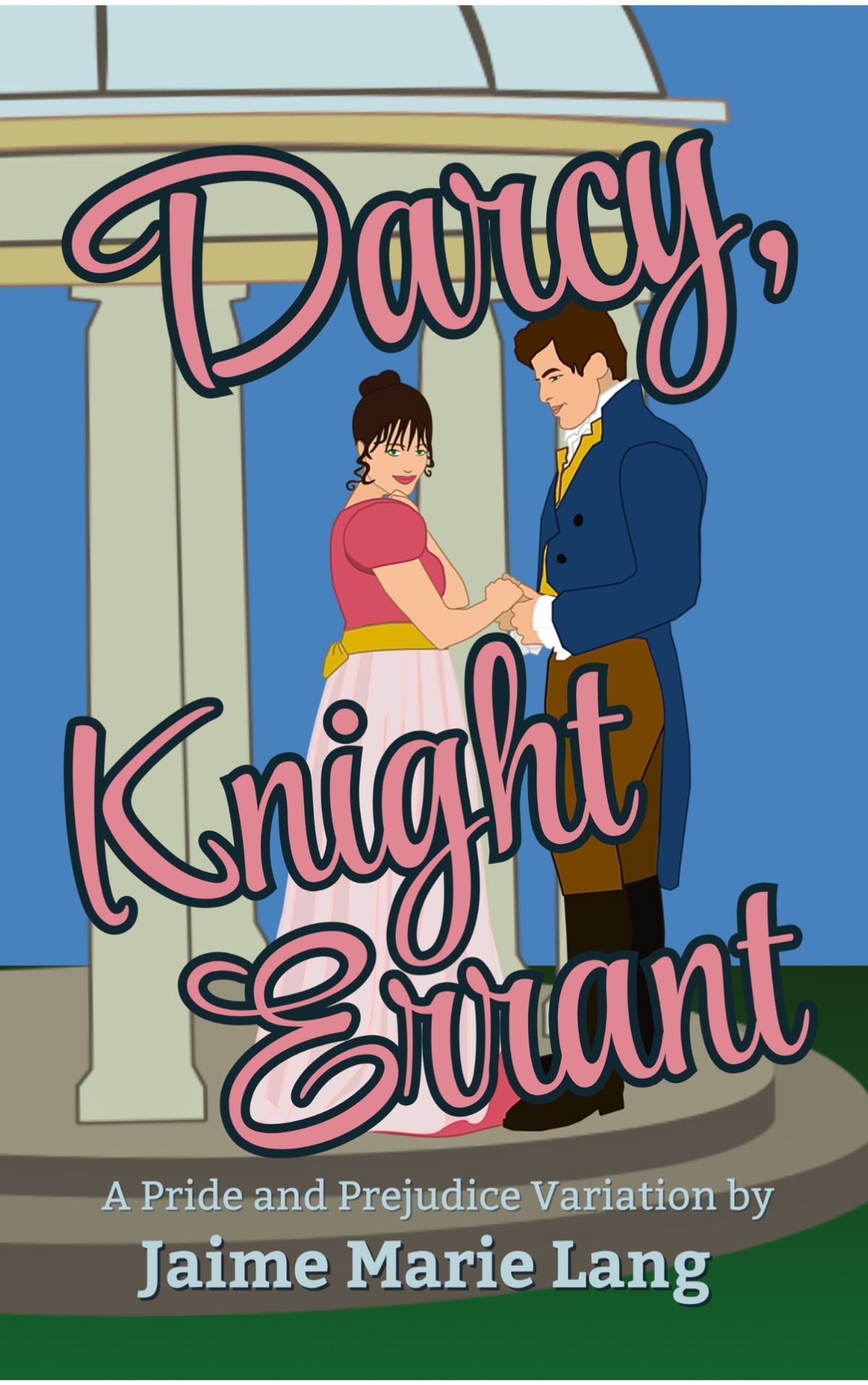 Darcy Knight Errant A Pride And Prejudice Variation Elizabeth And Darcy True Love Multiverse Lang