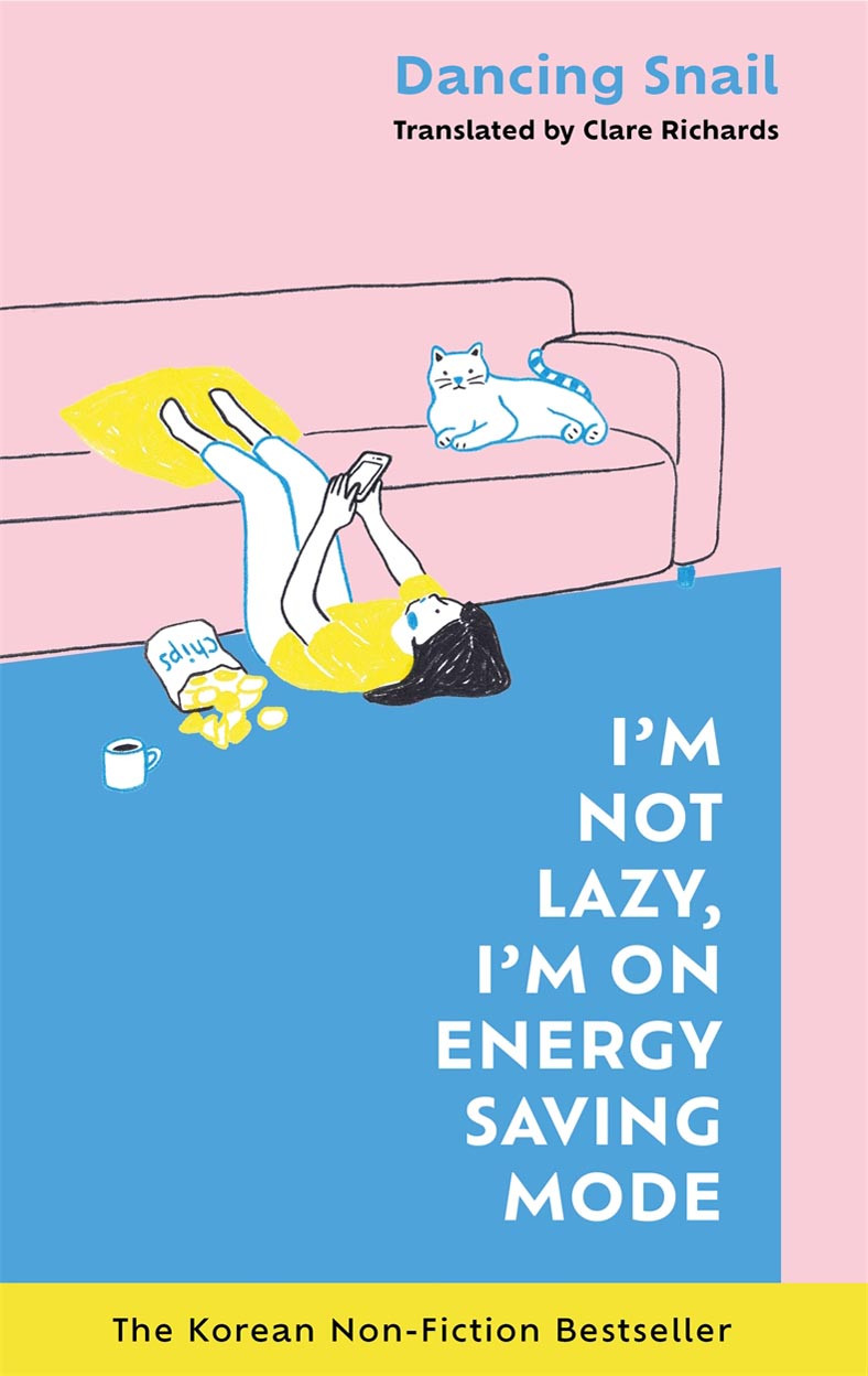Im Not Lazy Im On Energy Saving Mode Dancing Snail Clare Richards Translation