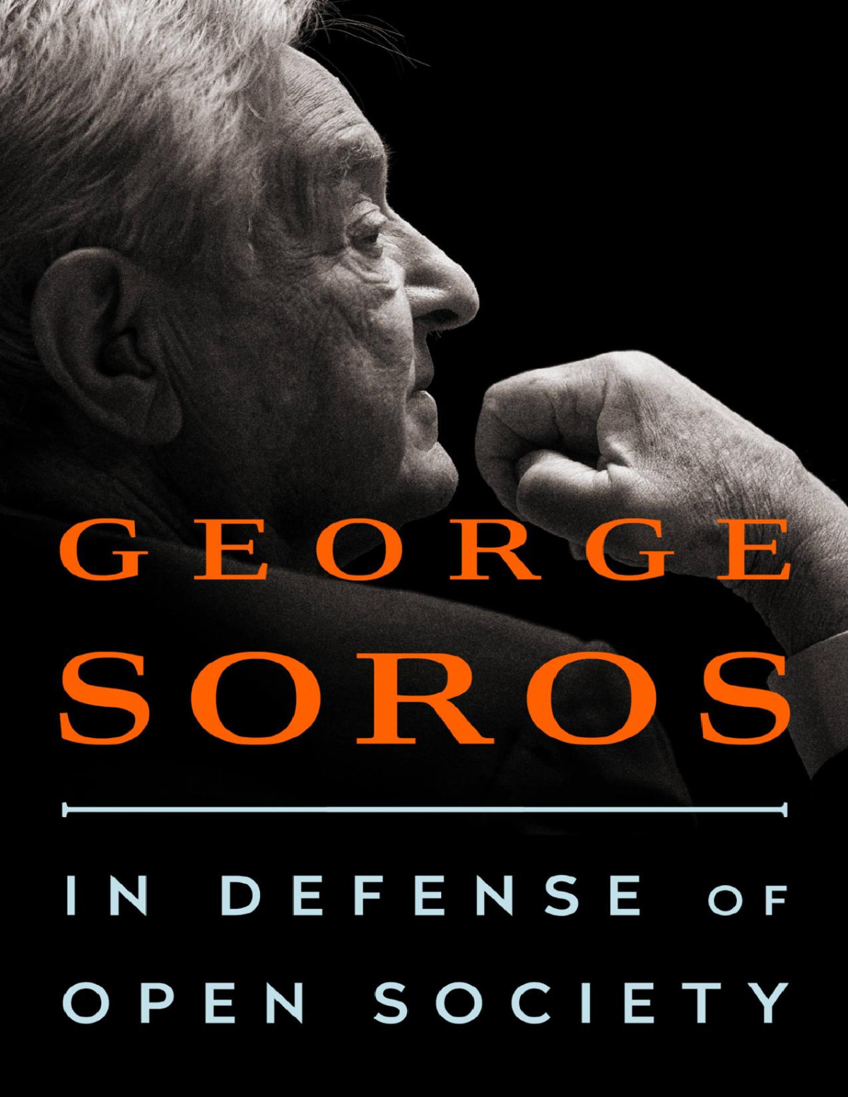 In Defense Of Open Society George Soros