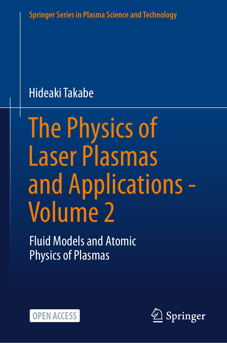 The Physics Of Laser Plasmas And Applications Volume 2 Fluid Models And Atomic Physics Of Plasmas Hideaki Takabe