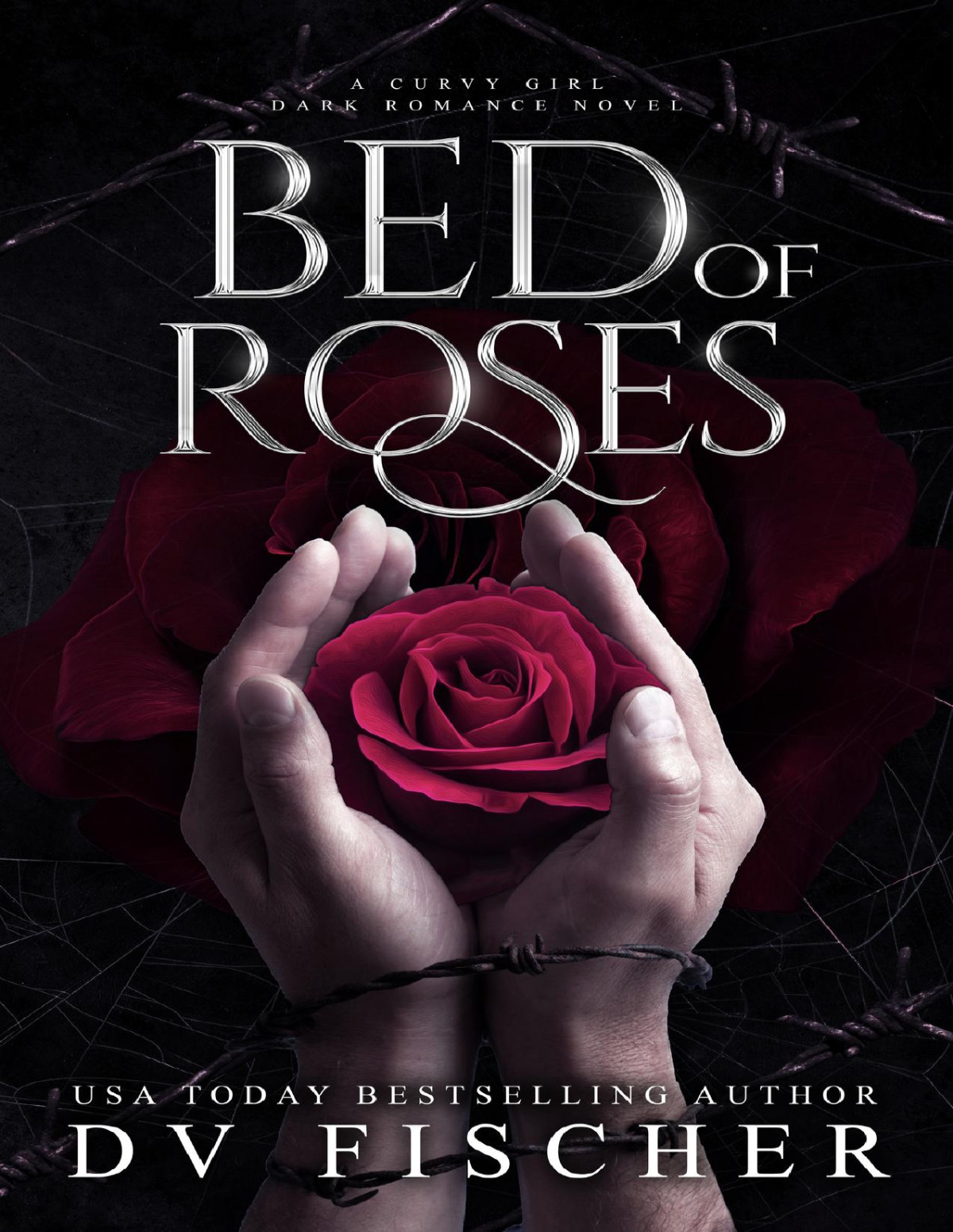 Bed Of Roses Bouquet Of Lies Duet Book One A Curvy Girl Dark Romance Novel Dv Fischer