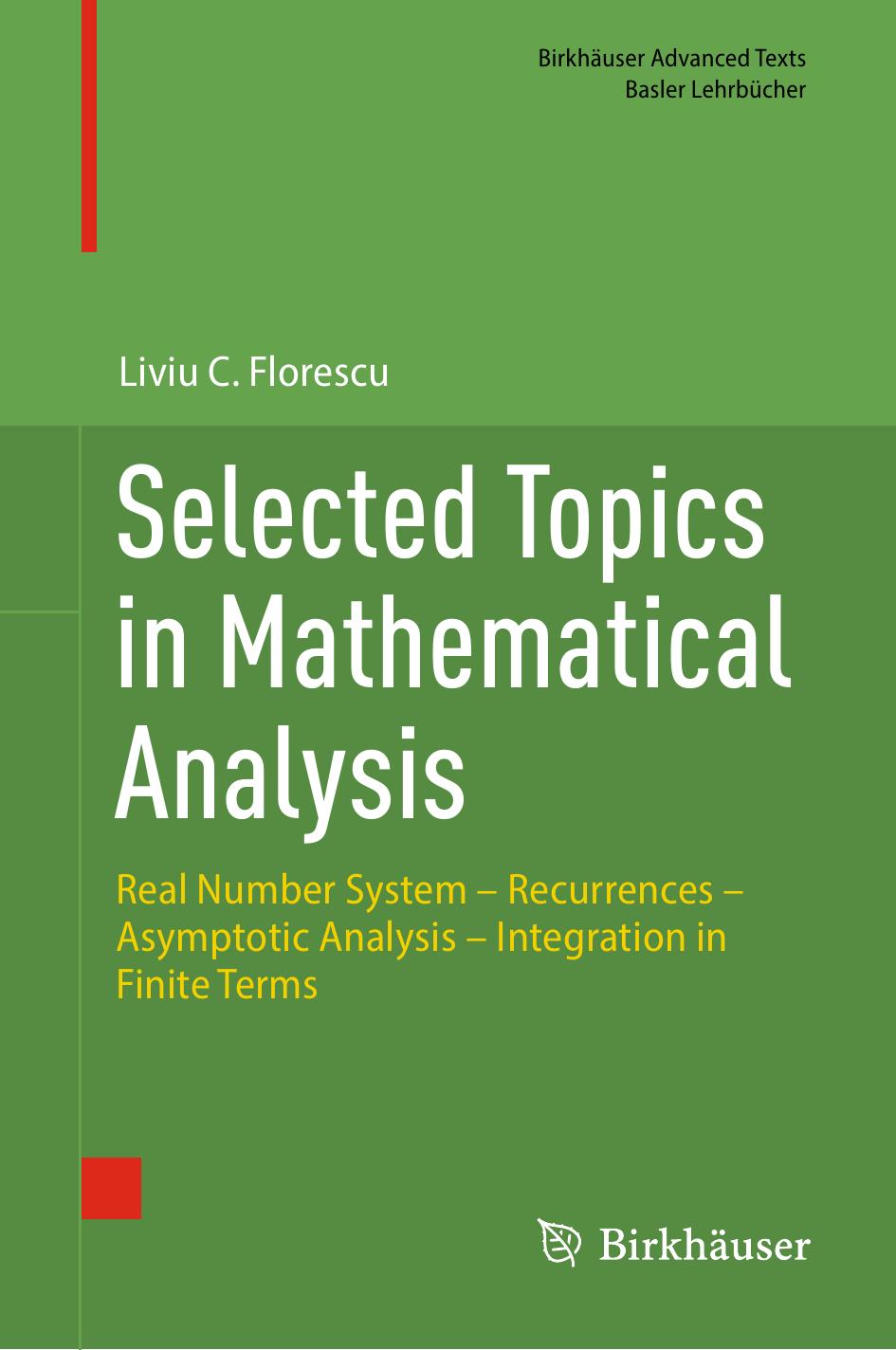 Selected Topics In Mathematical Analysis Real Number System Recurrences Asymptotic Analysis Integration In Finite Terms 1st Edition Liviu C Florescu
