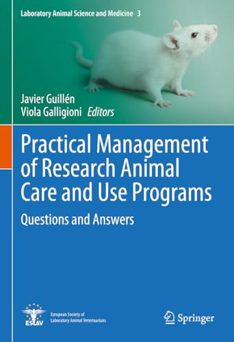 Practical Management Of Research Animal Care And Use Programs Questions And Answers 2024th Edition Javier Guilln