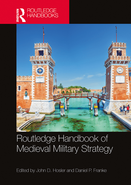 Routledge Handbook Of Medieval Military Strategy Daniel P Franke