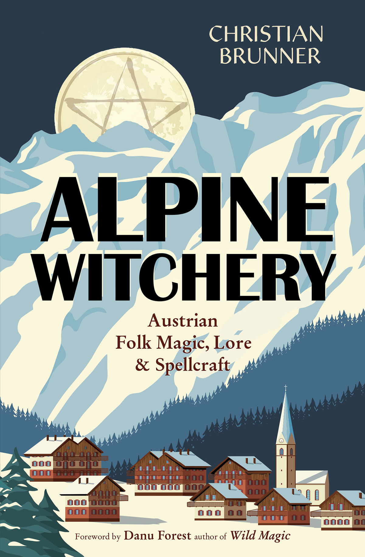 Alpine Witchery Austrian Folk Magic Lore Spellcraft Christian Brunner