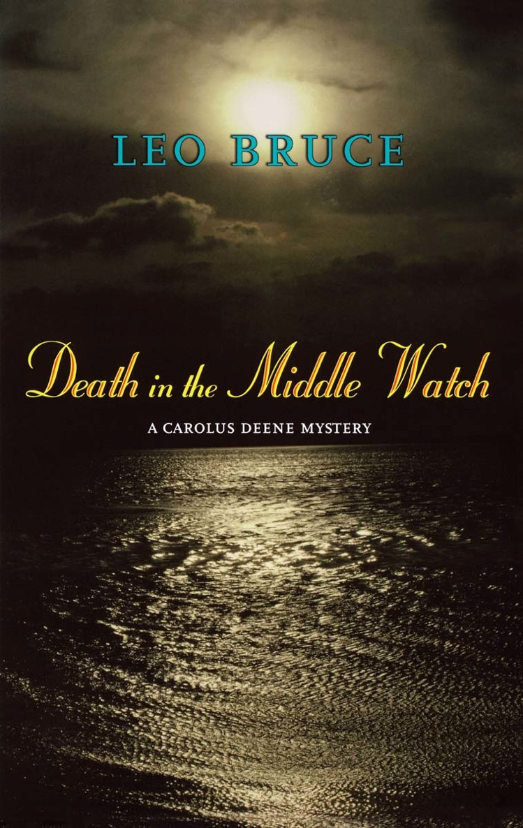 Carolus Deene 22 Death In The Middle Watch Leo Bruce
