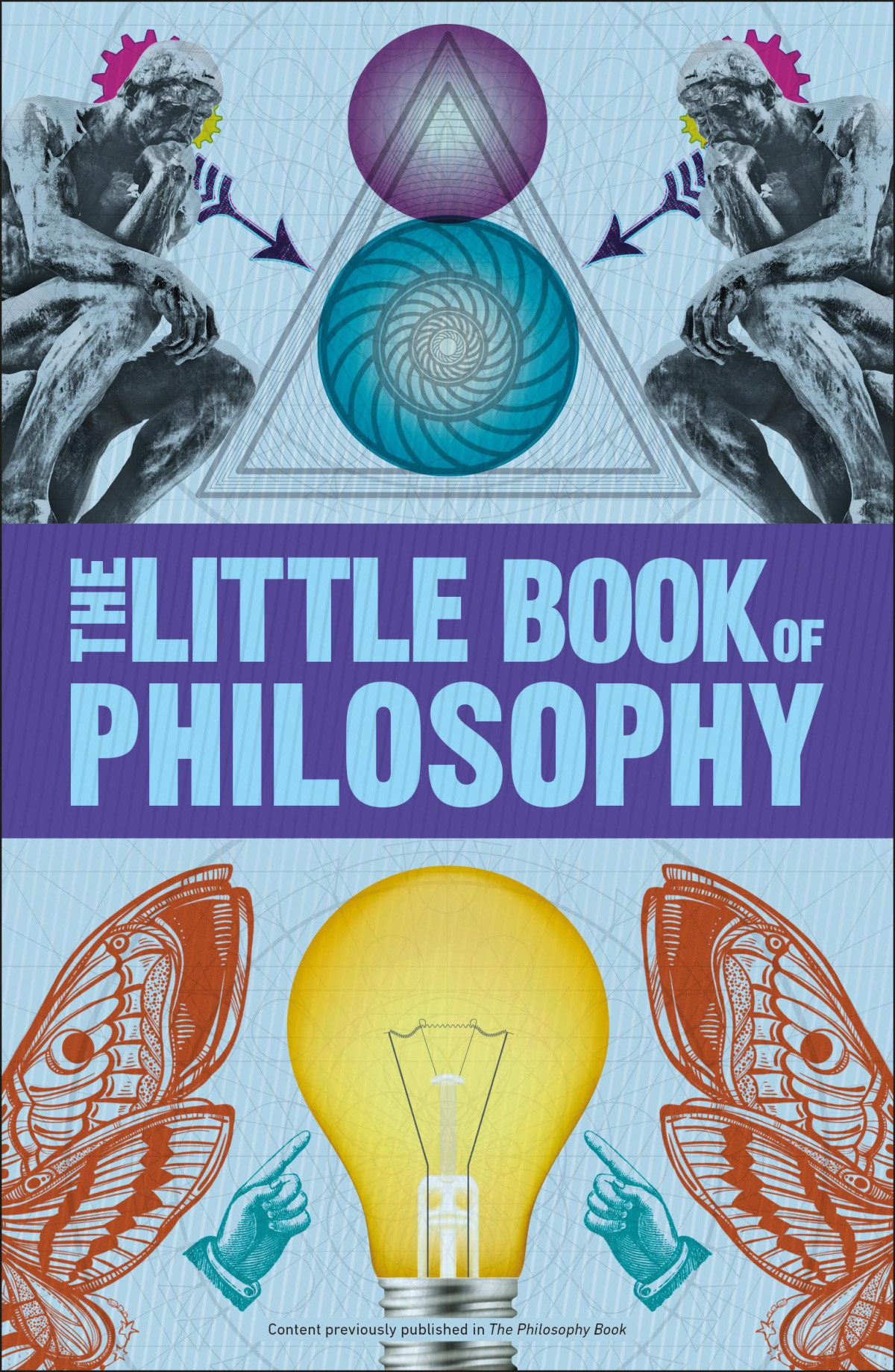 Big Ideas The Little Book Of Philosophy Dk Big Ideas Illustrated Dk