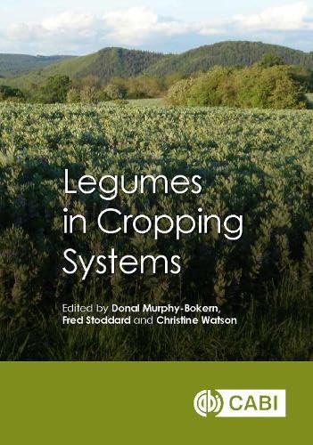 Legumes In Cropping Systems Illustrated Donal Murphybokern Fred Stoddard