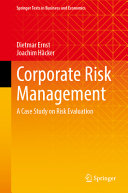 Corporate Risk Management A Case Study On Risk Evaluation Dietmar Ernst