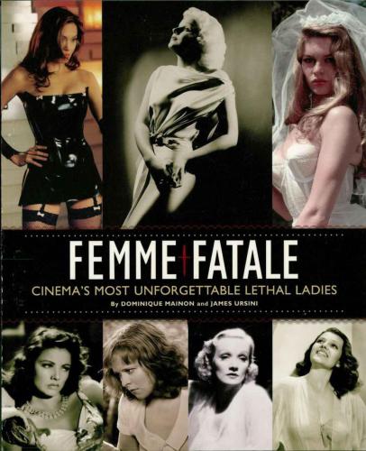 Femme Fatale Cinemas Most Unforgettable Lethal Ladies Dominique Mainon