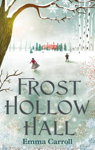 Frost Hollow Hall Emma Carroll