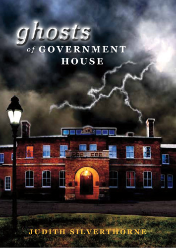 Ghosts Of Government House Silverthorne Judith