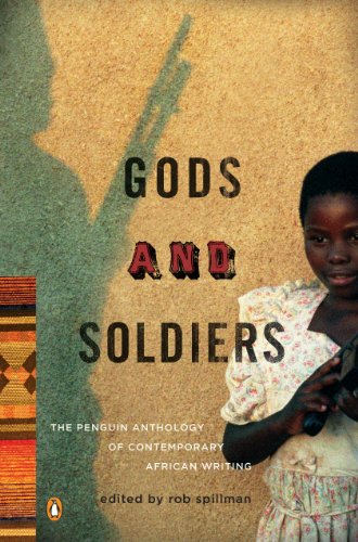 Gods And Soldiers The Penguin Anthology Of Contemporary African Writing Spillman