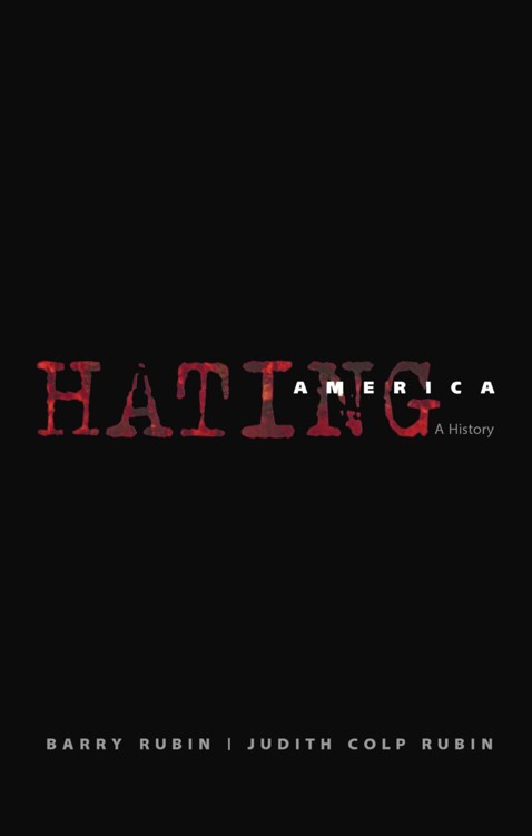 Hating America A History Rubin Barry Rubin Judith Colp