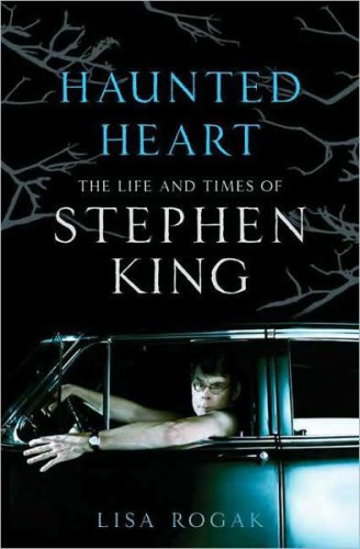 Haunted Heart The Life And Times Of Stephen King Rogak Lisa