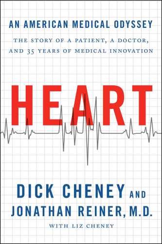 Heart An American Medical Odyssey Cheney Dick Reiner Jonathan