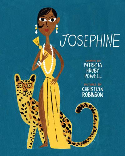 Josephine The Dazzling Life Of Josephine Baker Patricia Hruby Powell