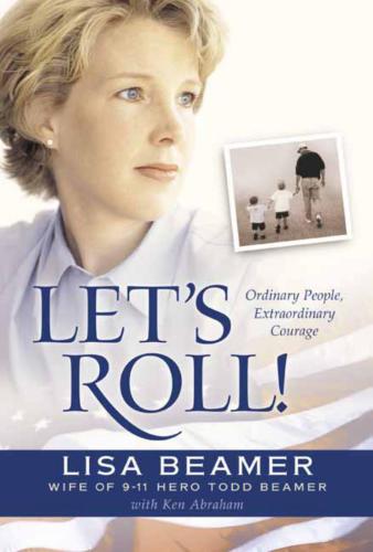 Lets Roll Ordinary People Extraordinary Courage Ken Abraham