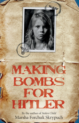 Making Bombs For Hitler Skrypuch Marsha Forchuk