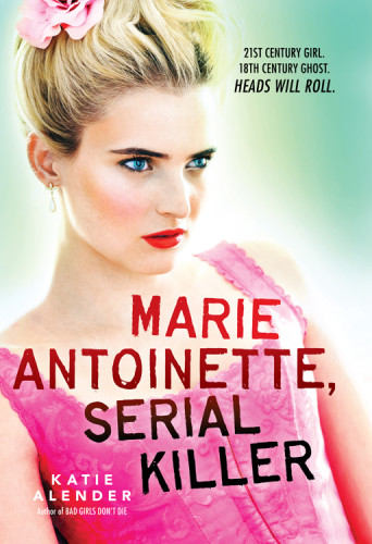 Marie Antoinette Serial Killer Alender Katie