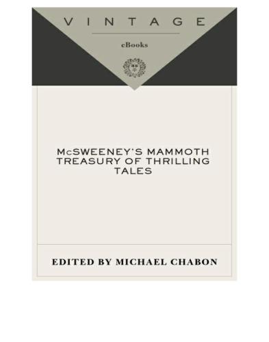 Mcsweeneys Mammoth Treasury Of Thrilling Tales Chabon Michael Editor