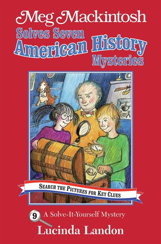 Meg Mackintosh Solves Seven American History Mysteries Landon Lucinda