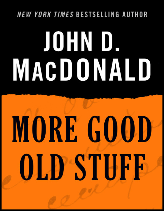 More Good Old Stuff John D Macdonald