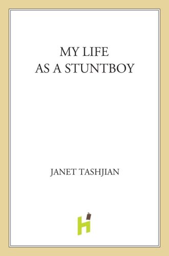 My Life As A Stuntboy Tashjian Janet