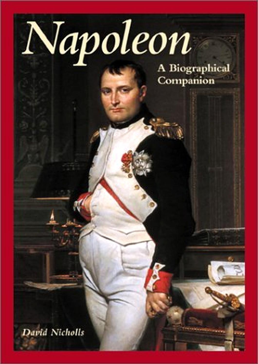 Napoleon A Biographical Companion Nicholls David