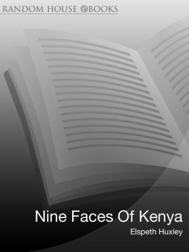 Nine Faces Of Kenya Huxley Elspeth