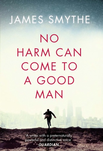 No Harm Can Come To A Good Man Smythe James