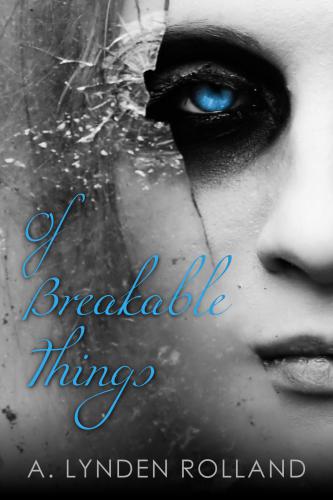 Of Breakable Things Rolland Lynden A