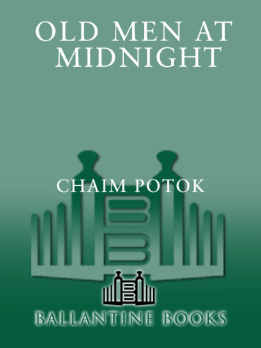 Old Men At Midnight Potok Chaim
