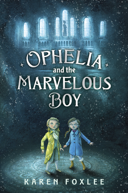 Ophelia And The Marvelous Boy Karen Foxlee