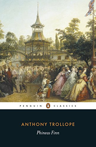 Phineas Finn The Irish Member Anthony Trollope