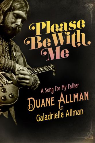 Please Be With Me A Song For My Father Duane Allman Allman Galadrielle
