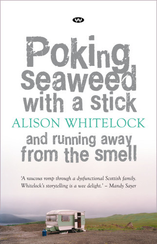 Poking Seaweed With A Stick And Running Away From The Smell Whitelock Alison