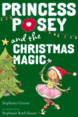 Princess Posey And The Christmas Magic Greene Stephanie