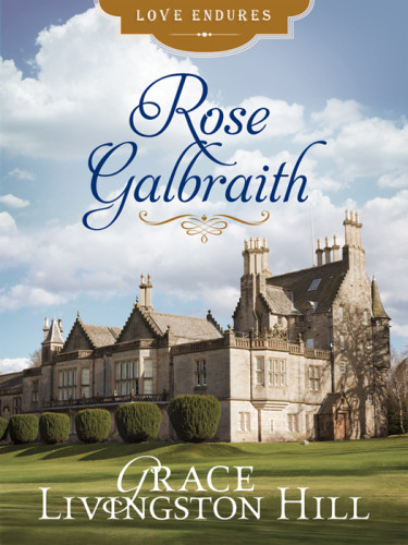 Rose Galbraith Hill Grace Livingston