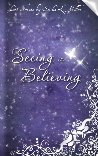 Seeing Is Believing Miller Sasha L